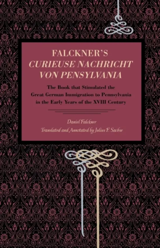 Falckner's Curieuse Nachricht von Pensylvania - Falckner, Daniel