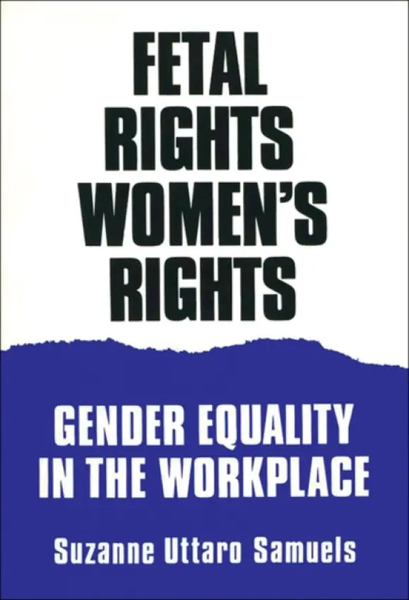Fetal Rights, Women's Rights - University of Wisconsin Press