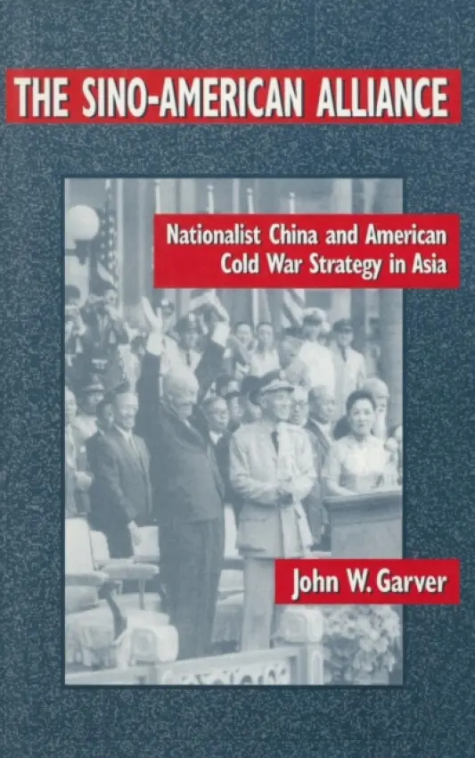 Sino-American Alliance - Garver, John W.