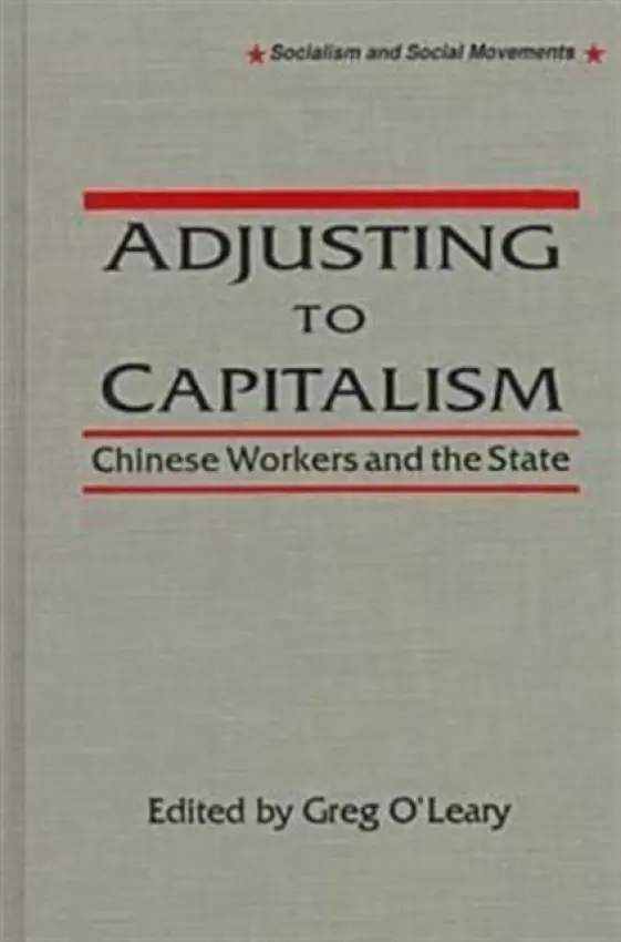 Chinese Workers and Their State - O'Leary, Greg