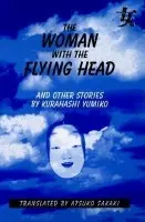 Woman with the Flying Head and Other Stories - Yumiko, Kurahashi a Sakaki, Atsuko