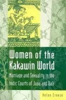 Women of the Kakawin World - Creese, Helen