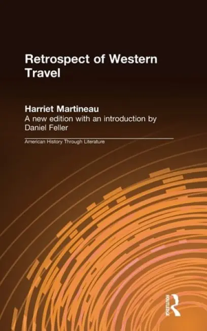 Retrospect of Western Travel - Martineau, Harriet a Feller, Daniel