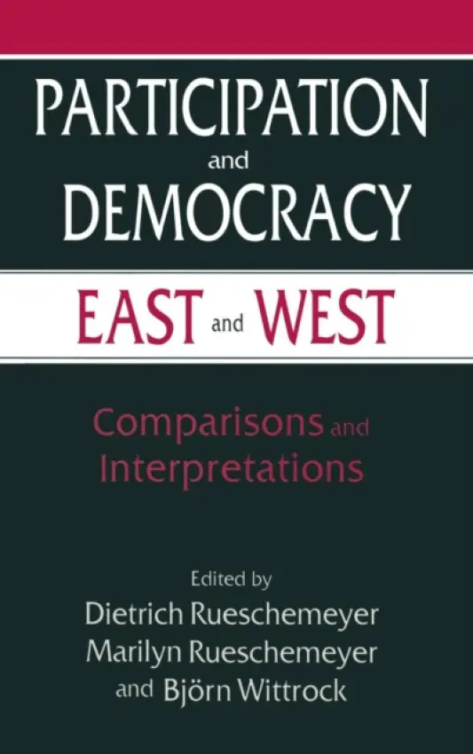 Participation and Democracy East and West - Rueschemeyer, Dietrich