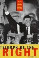 Rise and Triumph of the California Right, 1945-66 - Schuparra, Kurt