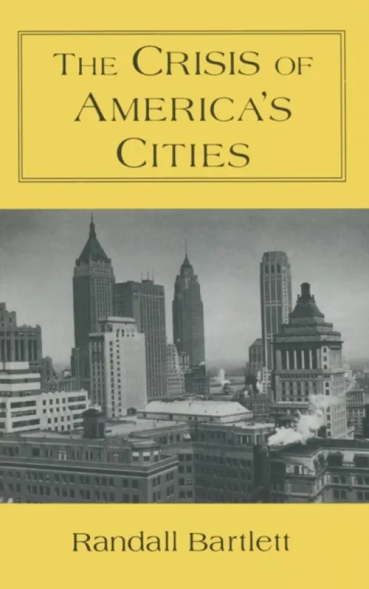 Crisis of America's Cities - Bartlett, Randall