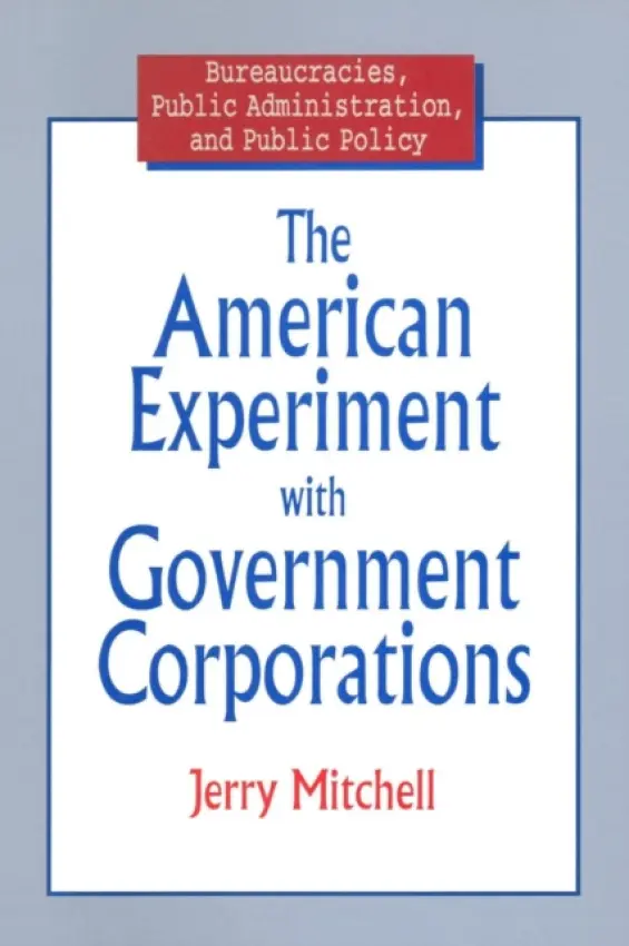 American Experiment with Government Corporations - Mitchell, Jerry