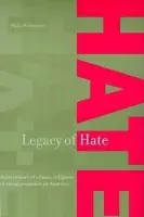 Legacy of Hate: A Short History of Ethnic, Religious and Racial Prejudice in America - Perlmutter, Philip
