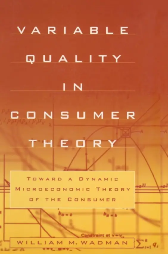 Variable Quality in Consumer Theory - Wadman, W.M.