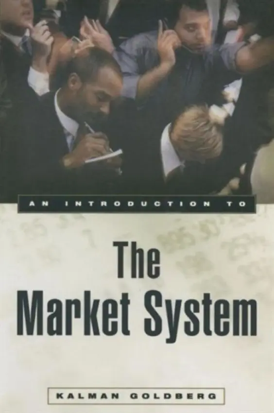 Introduction to the Market System - Goldberg, Kalman