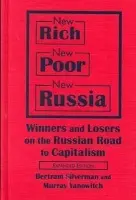 New Rich, New Poor, New Russia - Silverman, Bertram a Yanowitch, Murray