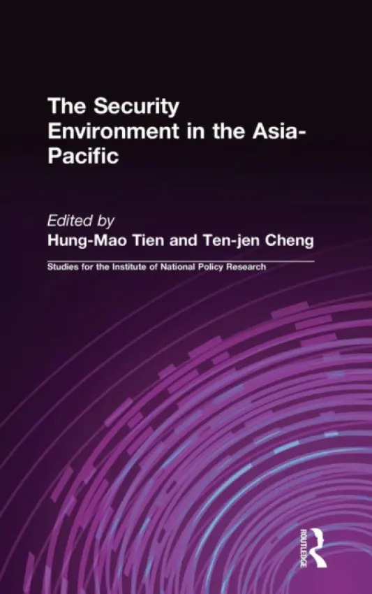 Security Environment in the Asia-Pacific - Tien, Hung-Mao a Cheng, Ten-jen