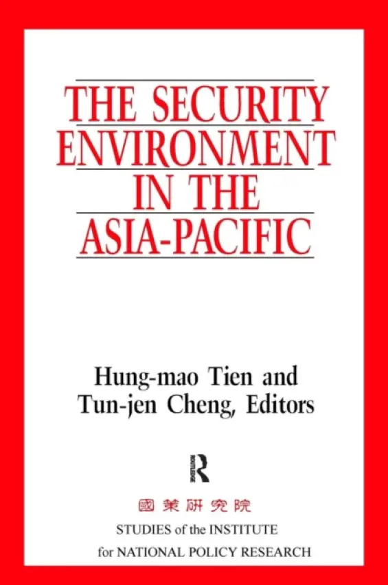 Security Environment in the Asia-Pacific - Tien, Hung-Mao a Cheng, Ten-jen