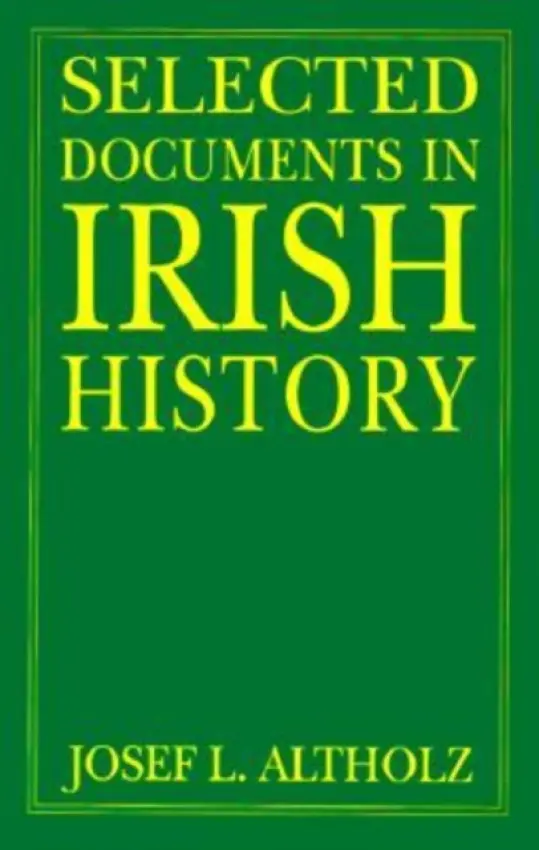 Selected Documents in Irish History - Altholz, Josef L.