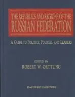 Republics and Regions of the Russian Federation: A Guide to the Politics, Policies and Leaders - Orttung, Robert W. a East West Insitute