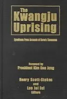Kwangju Uprising: A Miracle of Asian Democracy as Seen by the Western and the Korean Press - Stokes, Henry Scott a Lee, Lily Xiao Hong (University of Sydney)