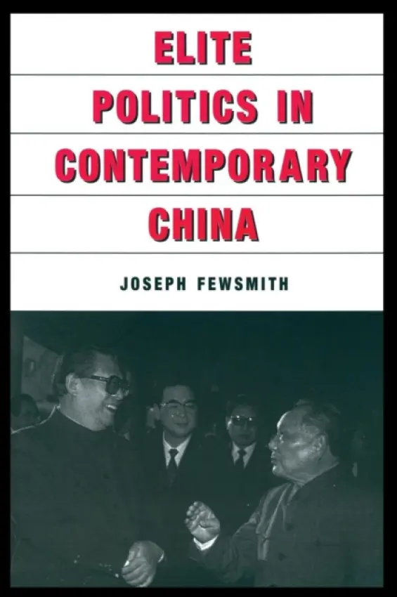 Elite Politics in Contemporary China - Fewsmith, Joseph