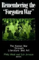 Remembering the Forgotten War - West, Philip a Ji-moon, Suh a Gregg, Donald