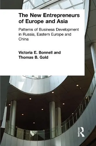 New Entrepreneurs of Europe and Asia - Bonnell, Victoria E. a Gold, Thomas B.