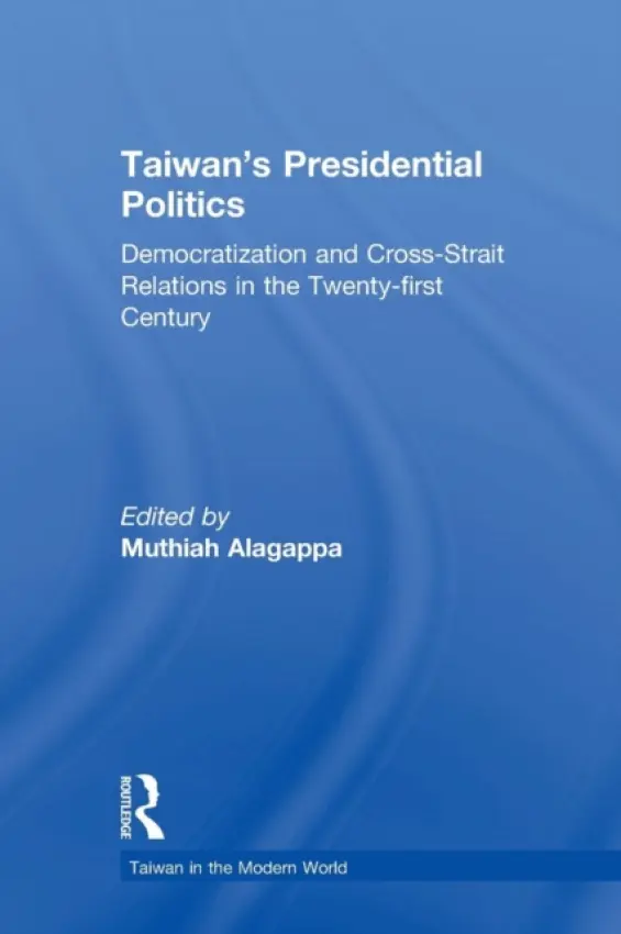 Taiwan's Presidential Politics - Alagappa, Muthiah