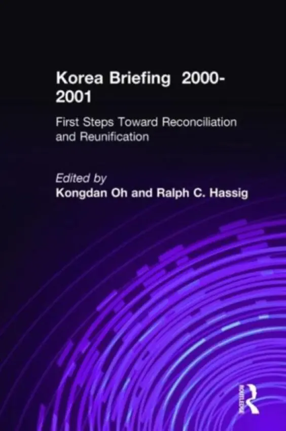 Korea Briefing - Oh, Kongdan a Hassig, Ralph C.