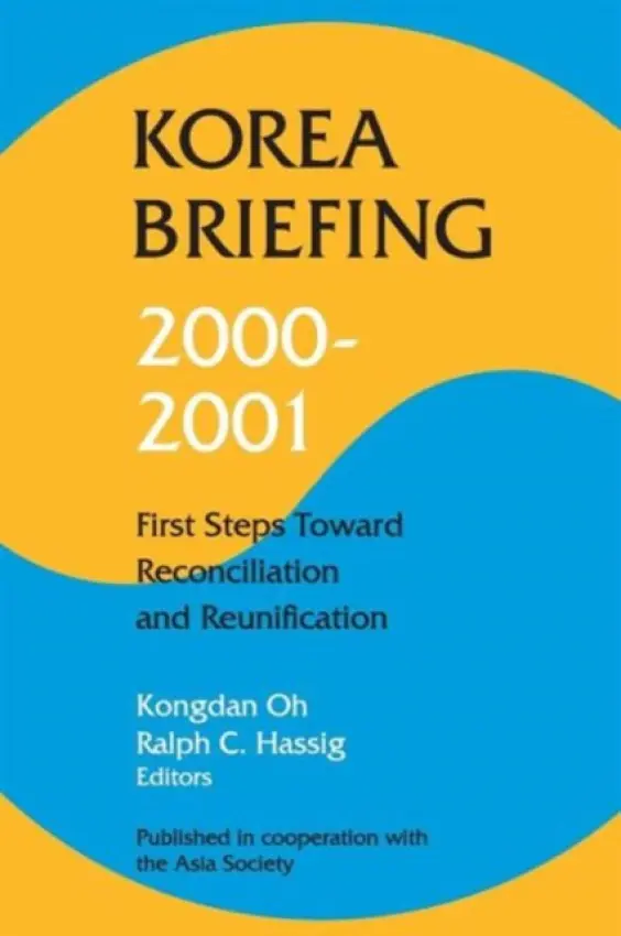 Korea Briefing - Oh, Kongdan a Hassig, Ralph C.