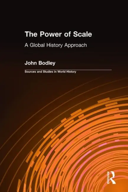 Power of Scale: A Global History Approach - Bodley, John