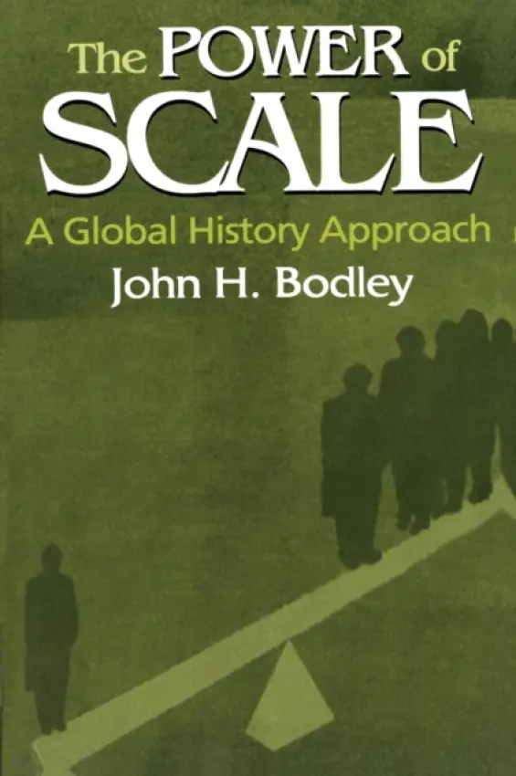 Power of Scale: A Global History Approach - Bodley, John