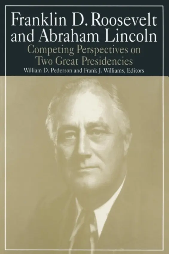 Franklin D.Roosevelt and Abraham Lincoln - Pederson, William D. a Williams, Michael R