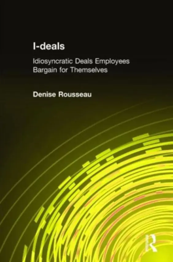 I-deals - Rousseau, Denise (Carnegie Mellon University, USA)