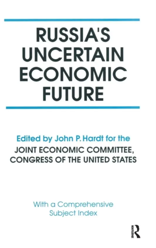Russia's Uncertain Economic Future - Hardt, John P. a Bennett, Robert F.