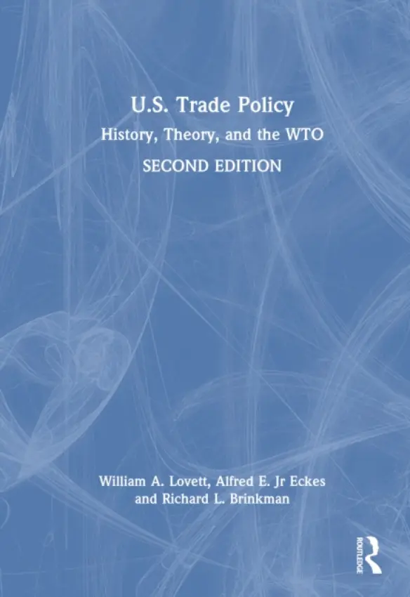 U.S. Trade Policy - Lovett, William A. a Eckes, Jr, Alfred E. a Brinkman, Richard L.
