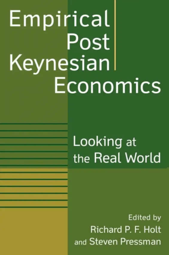 Empirical Post Keynesian Economics - Holt, Richard P F a Pressman, Steven