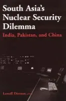 South Asia's Nuclear Security Dilemma - Dittmer, Lowell
