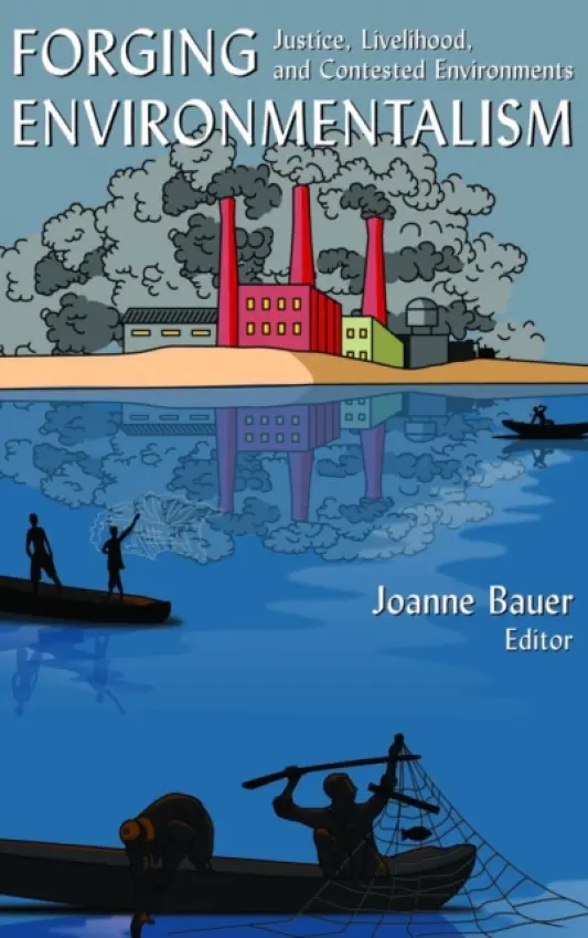 Forging Environmentalism - Bauer, Joanne R
