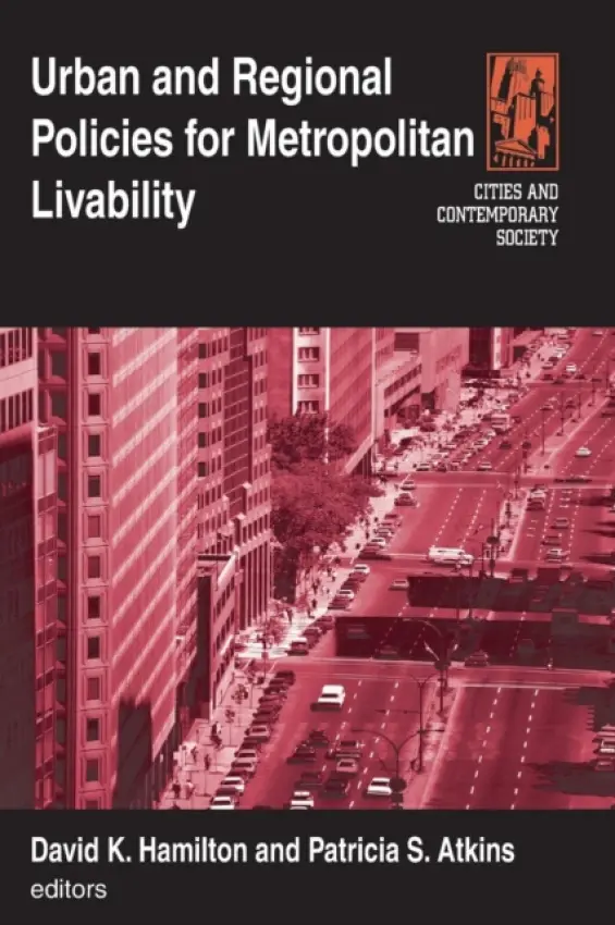 Urban and Regional Policies for Metropolitan Livability - Hamilton, Michael S a Atkins, Patricia Sue