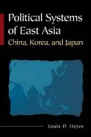 Political Systems of East Asia - Hayes, Louis D
