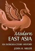 Modern East Asia: An Introductory History - Miller, John