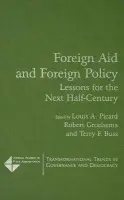 Foreign Aid and Foreign Policy - Picard, Louis A. a Groelsema, Robert a Buss, Terry F.