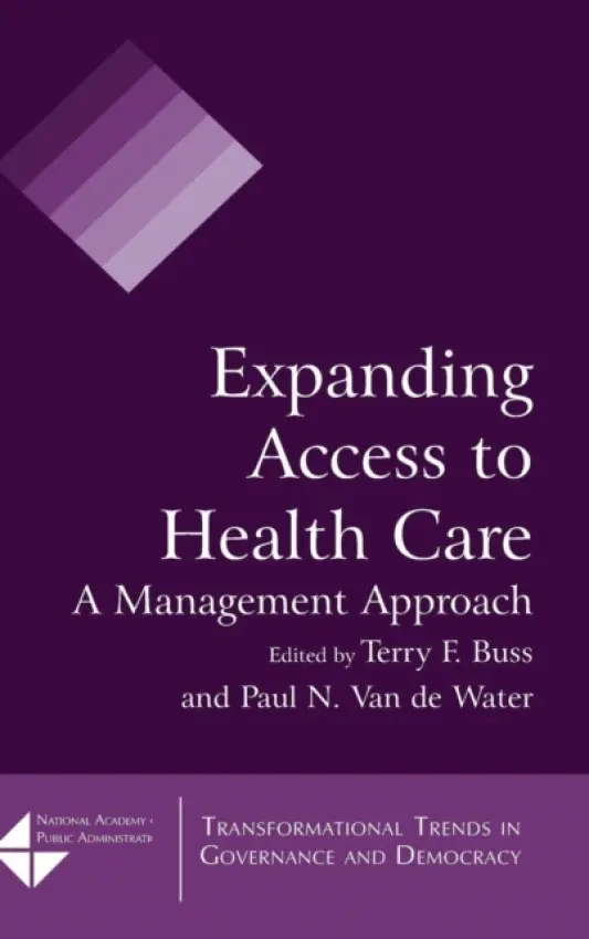 Expanding Access to Health Care - Buss, Terry F. a Van de Water, Paul N.
