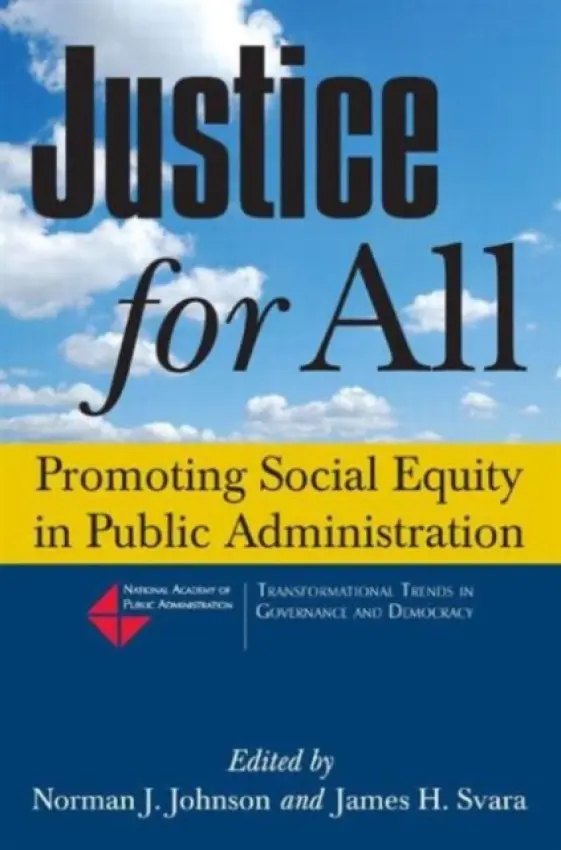 Justice for All - Johnson, Norman J. (Independent Researcher, USA) a Svara, James H