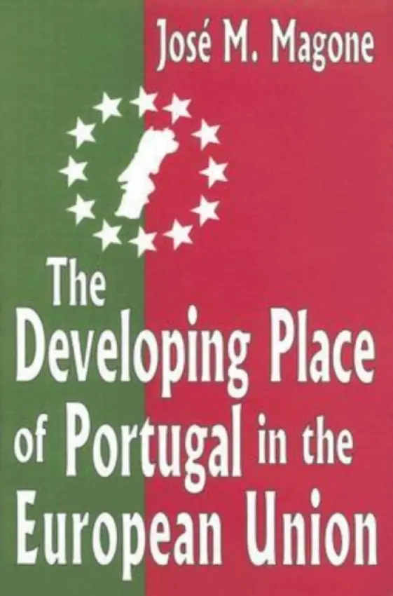 Developing Place of Portugal in the European Union - Magone, Jose