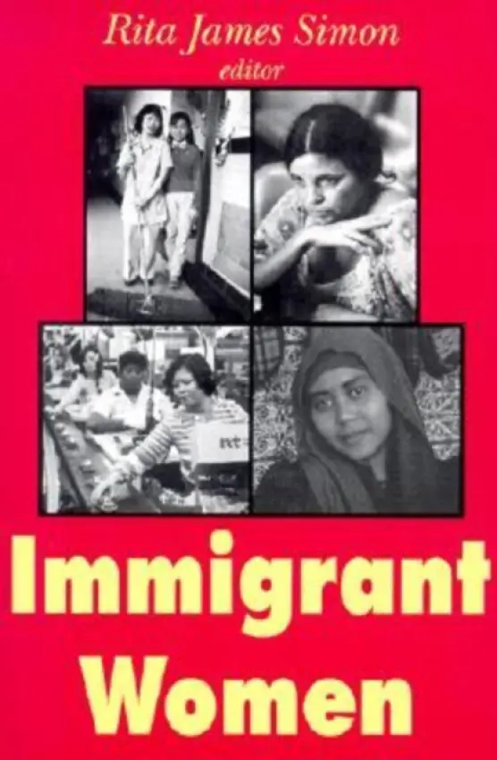 Immigrant Women - Simon, Rita J.