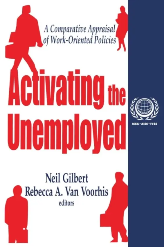 Activating the Unemployed - Gilbert, Neil a Van Voorhis, Rebecca A.