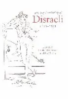 Self-Fashioning of Disraeli, 1818-1851