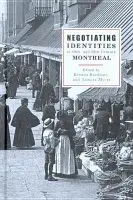 Negotiating Identities in Nineteenth- and Twentieth-Century Montreal