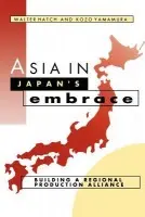 Asia in Japan's Embrace - Hatch, Walter (University of Washington) a Yamamura, Kozo (University of Washington)