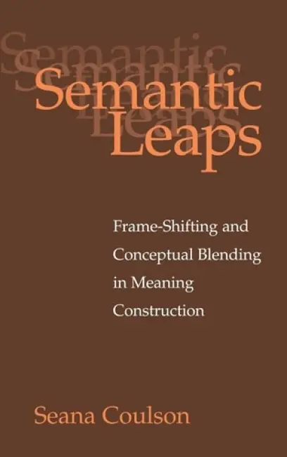 Semantic Leaps - Coulson, Seana (University of California, San Diego)