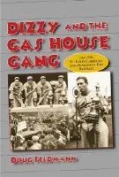 Dizzy and the Gas House Gang - Feldmann, Doug