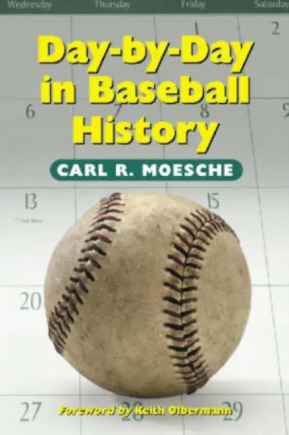 Day-by-Day in Baseball History - Moesche, Carl R.